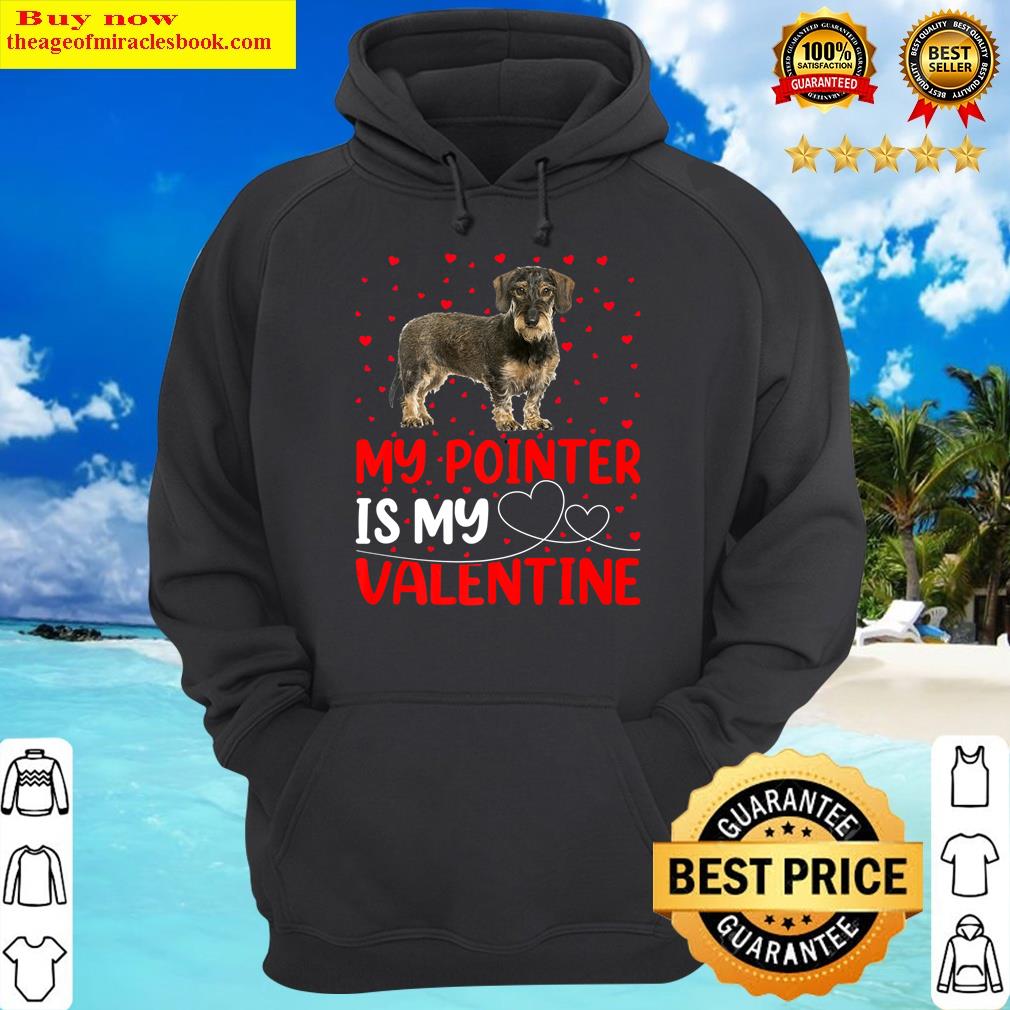 pointer dog lover funny my pointer is my valentine hoodie
