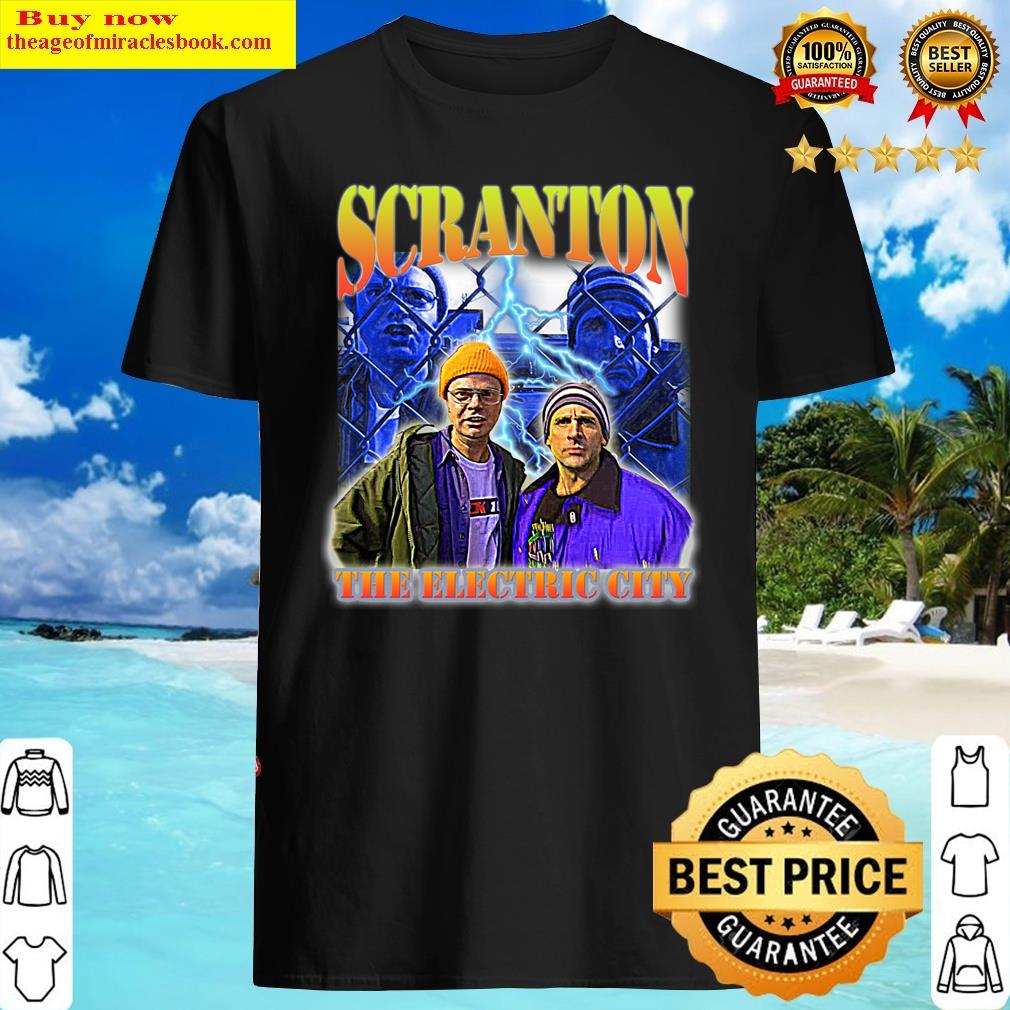 Scranton The Electric City Shirt