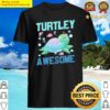 turtley awesome classic shirt