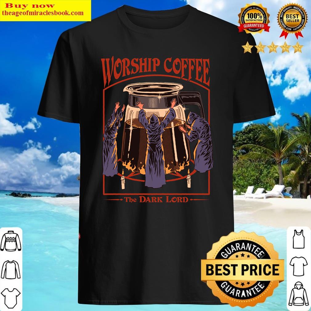 Worship Coffee Shirt