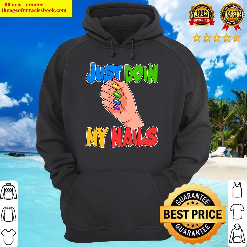 just doin my nails nail tech hoodie