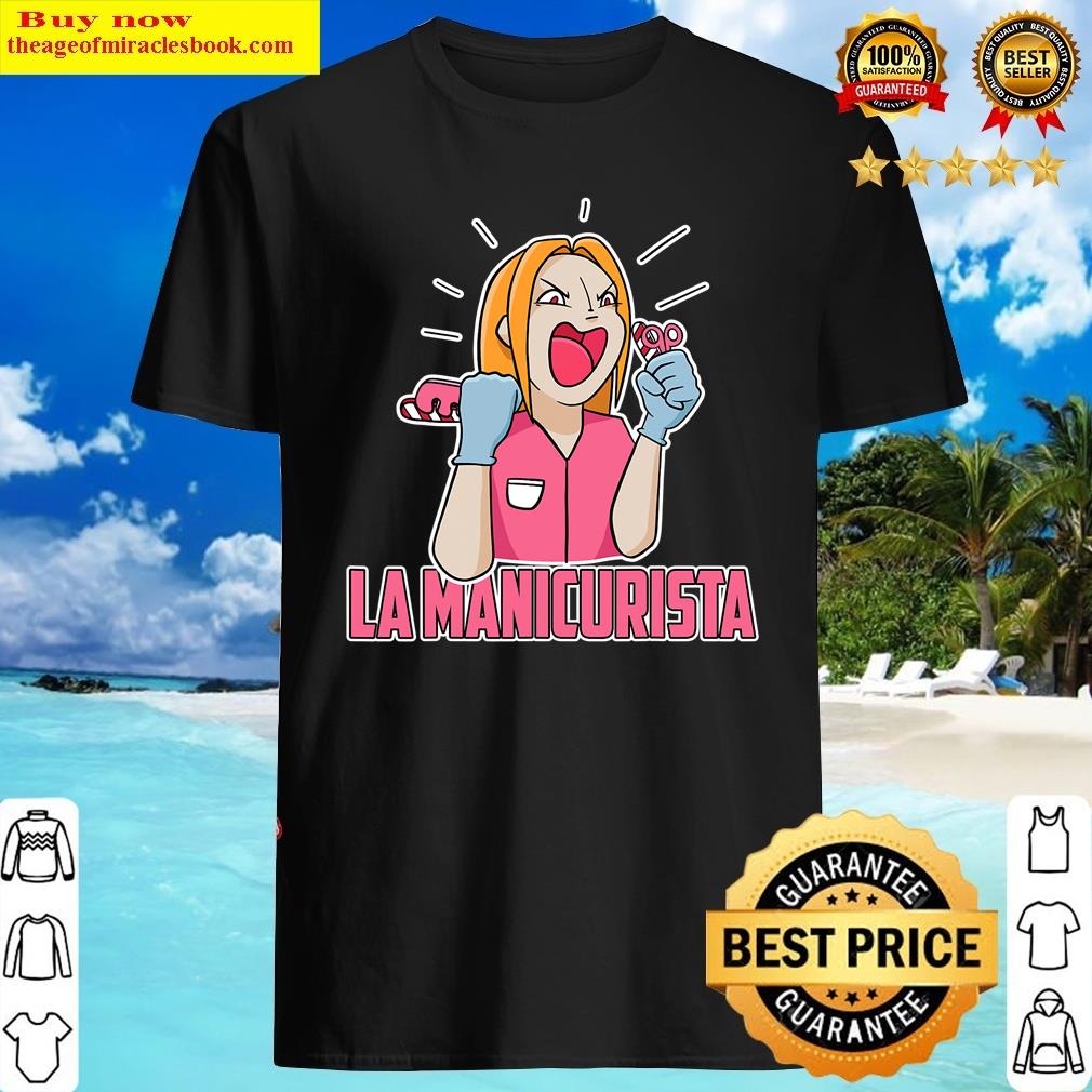 La Manicurista Nail Tech Shirt La Manicurista Nail Tech Shirt