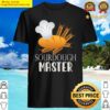sourdough master bread baker shirt