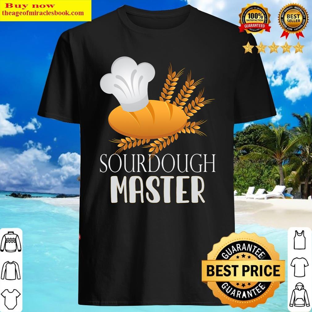 Sourdough Master Bread Baker Shirt