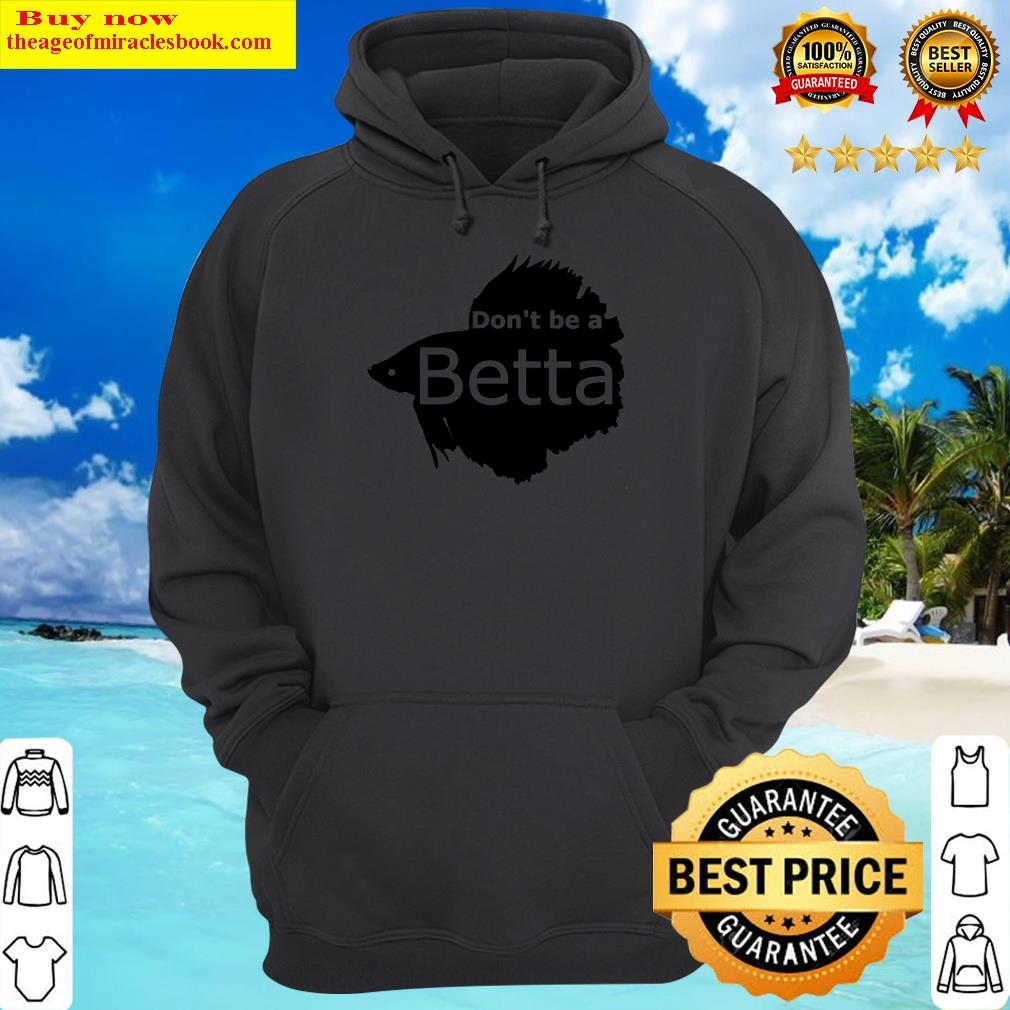 Alternative view of Don't Be A Betta Shirt