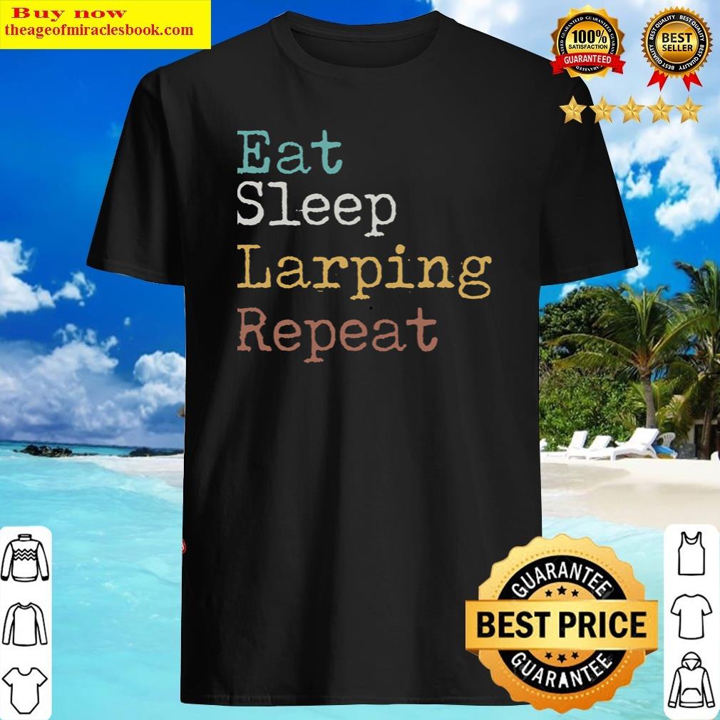Eat Sleep Larping Repeat Shirt Eat Sleep Larping Repeat Shirt
