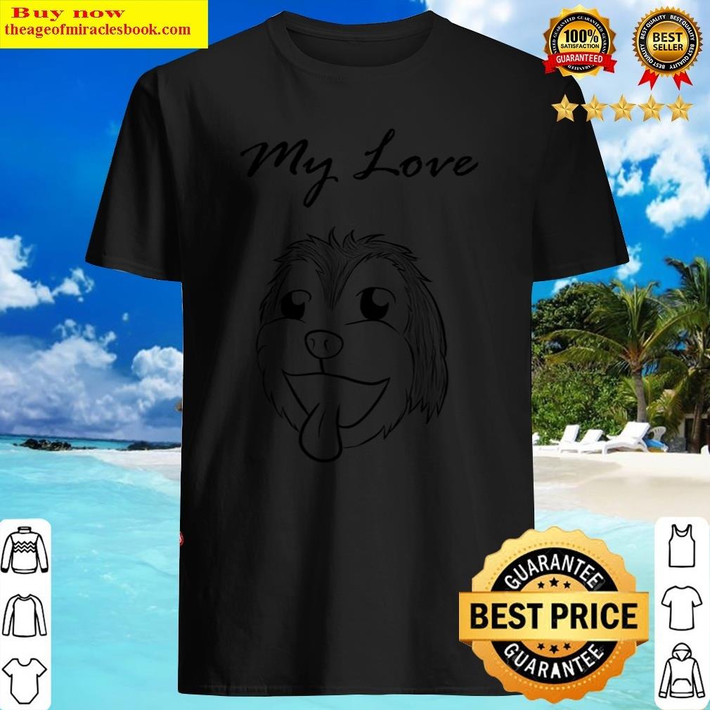My Love Essential Shirt