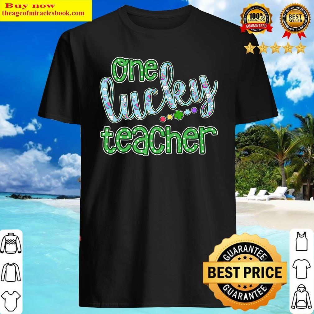 One Lucky Teacher Happy Easter Day Shirt