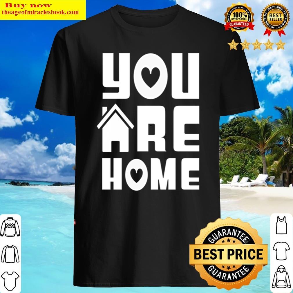 You Are Home (white) Shirt