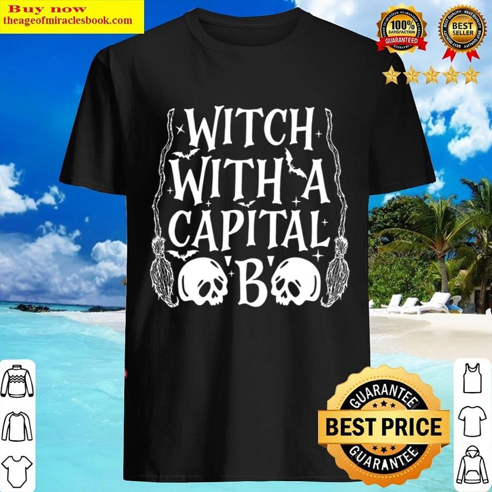 Black Witch With A Capital B Shirt
