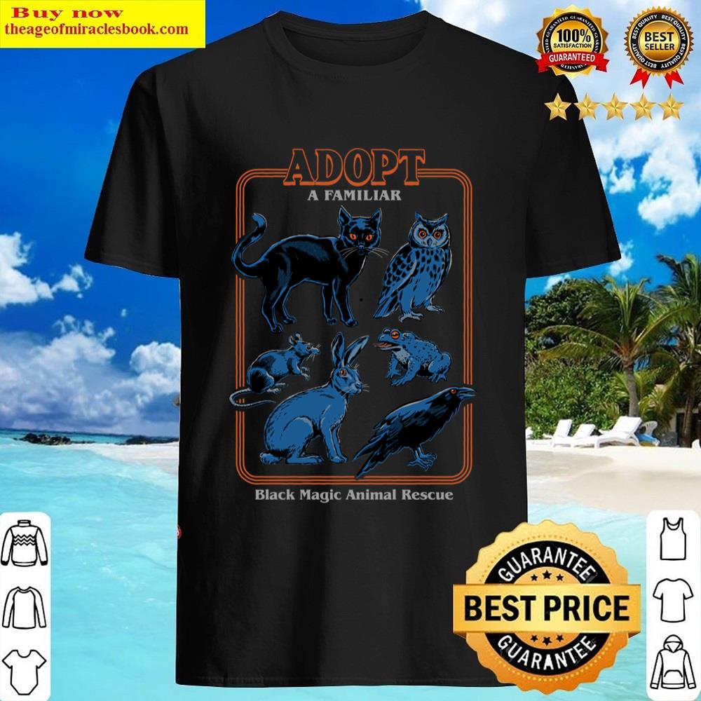 Adopt A Familiar Shirt Shirt