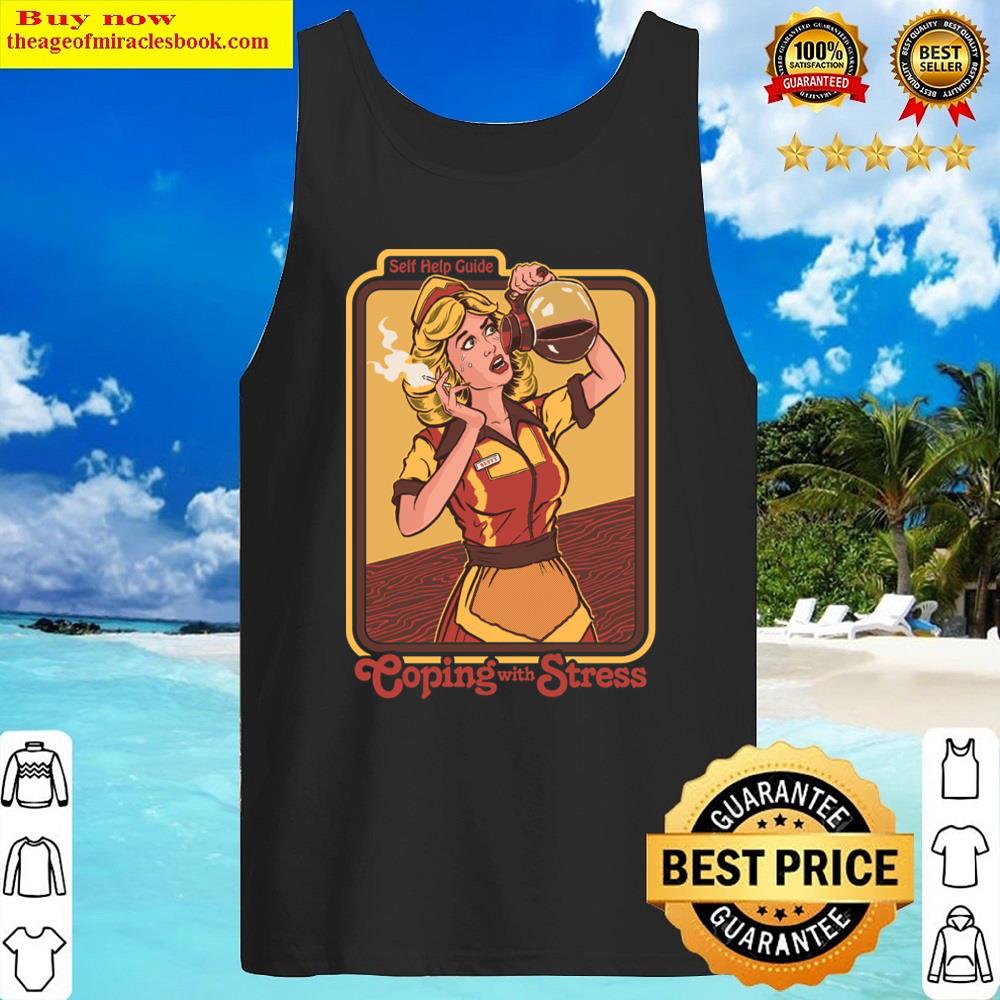 Coping With Stress Shirt Tank Top