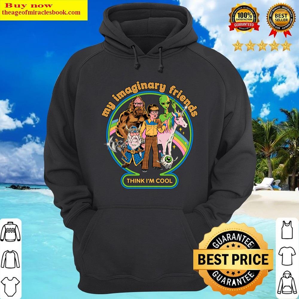 My Imaginary Friends Shirt Hoodie