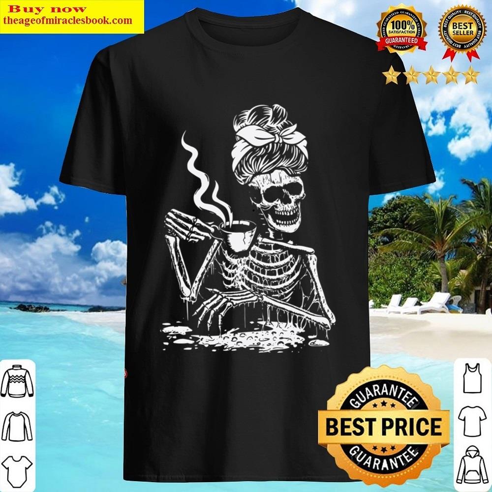 Skeleton Coffee Messy Bun – Front Design Shirt