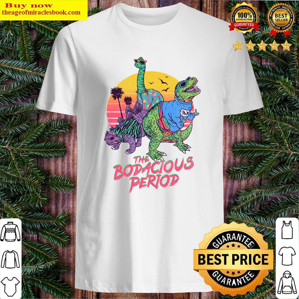The Bodacious Period Shirt Shirt