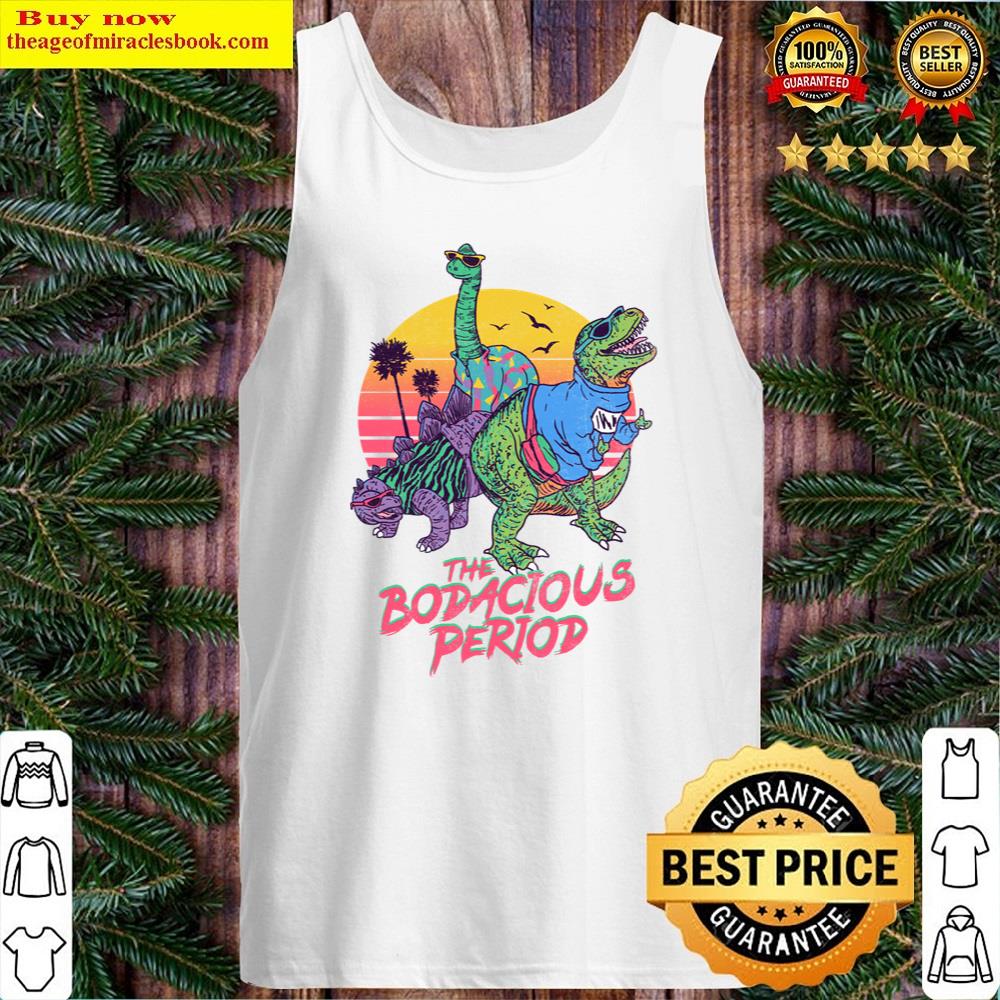 The Bodacious Period Shirt Tank Top