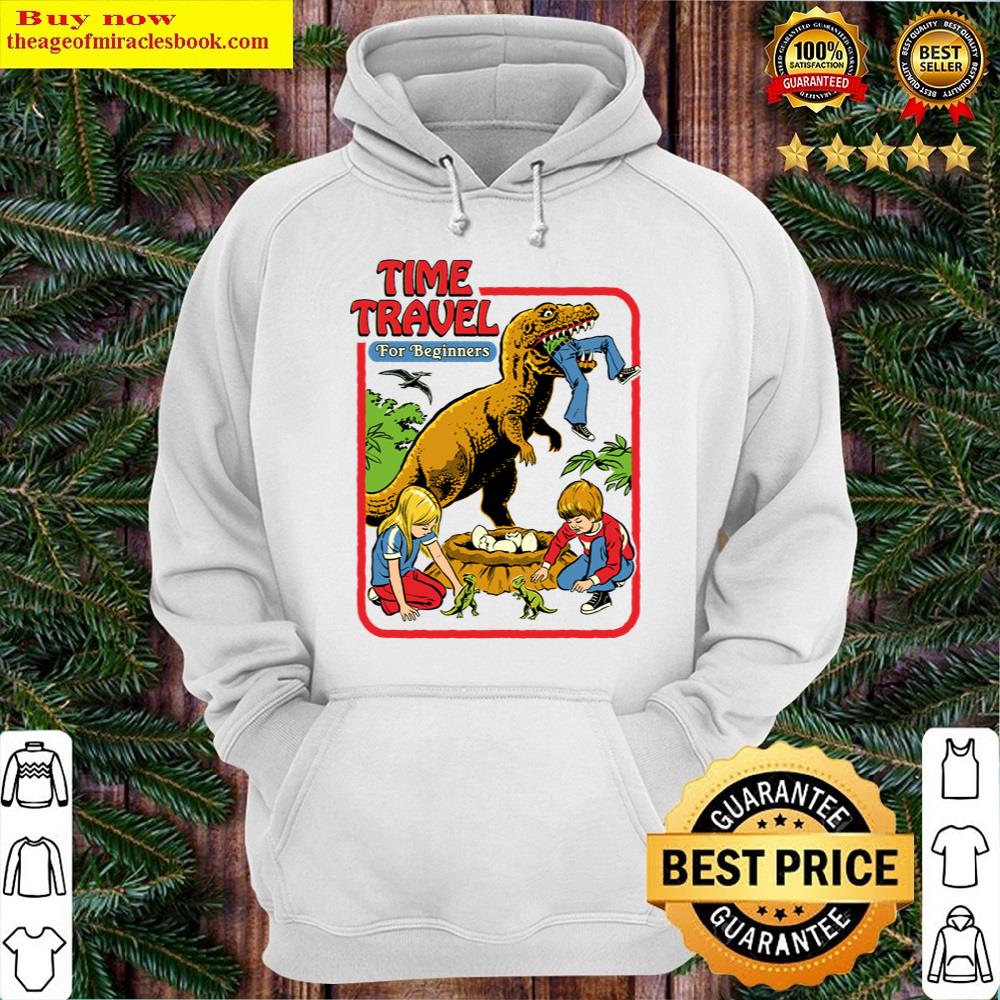 Time Travel For Beginners Pullover Shirt Hoodie