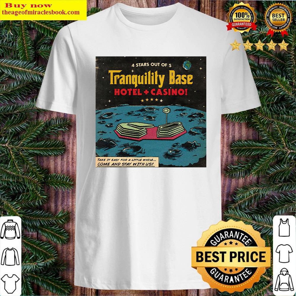 Tranquility Base Shirt Tranquility Base Shirt